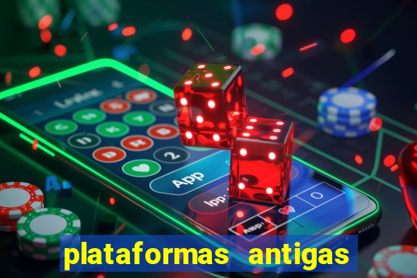 plataformas antigas de slots